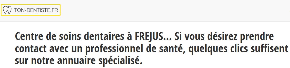 Les contacts et adresses des dentistes à Fréjus sont à retrouver sur l’annuaire ton-dentiste.fr